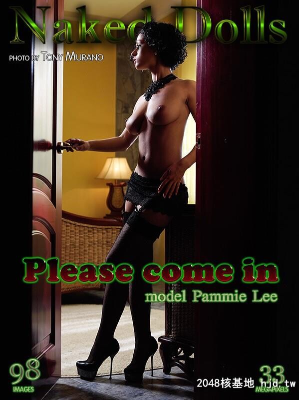 [MyNakedDolls]PammieLee-PleaseComeIn[98P]第0页 作者:Publisher 帖子ID:107702 TAG:欧美图片,歐美激情,2048核基地